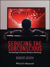 Seducing the Subconscious (eBook): The Psychology of Emotional Influence in Advertising